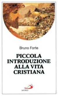 Piccola introduzione alla vita cristiana - Bruno Forte - copertina