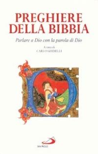 Preghiere della Bibbia. Parlare a Dio con la parola di Dio - Carlo Ghidelli - copertina