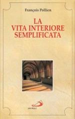 La vita interiore semplificata e ricondotta al suo fondamento