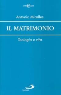 Il matrimonio. Teologia e vita - Antonio Miralles - copertina