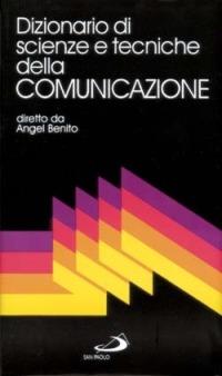 Dizionario di scienze e tecniche della comunicazione - Angel Benito - copertina