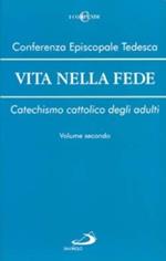 Vita nella fede. Catechismo cattolico degli adulti. Vol. 2