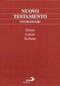 Nuovo Testamento interlineare. Testo greco, latino e italiano. Ediz. multilingue - copertina