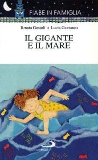 Il gigante e il mare - Renata Gostoli,Lucia Gazzaneo - copertina