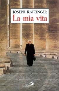 La mia vita. Ricordi (1927-1977) - Benedetto XVI (Joseph Ratzinger) - copertina
