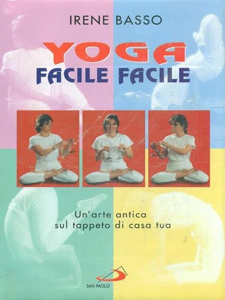 Yoga facile facile. Un'arte antica sul tappeto di casa tua. Con 2 audiocassette - Irene Basso - copertina