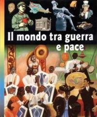 Il mondo tra guerra e pace - copertina