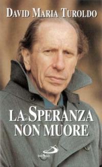 La speranza non muore - David Maria Turoldo - copertina