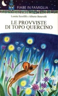 Le provviste di topo Quercino - Loretta Serofilli,Alberto Benevelli - copertina