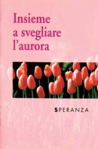 Insieme a svegliare l'aurora. Speranza - copertina
