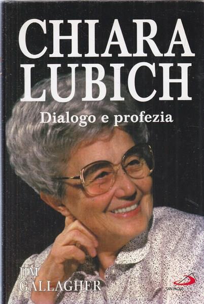 Chiara Lubich. Dialogo e profezia - Jim Gallagher - copertina