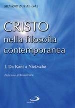 Cristo nella filosofia contemporanea. Vol. 1: Da Kant a Nietzsche.