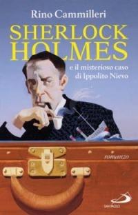 Sherlock Holmes e il misterioso caso di Ippolito Nievo - Rino Cammilleri - copertina