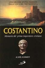 Costantino. Memorie del primo imperatore cristiano