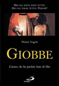 Giobbe. L'uomo che ha parlato bene di Dio - Walter Vogels - copertina