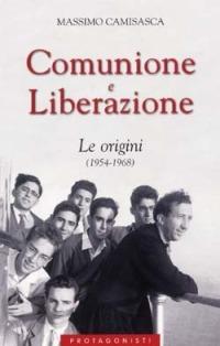 Comunione e Liberazione. Le origini (1954-1968) - Massimo Camisasca - copertina