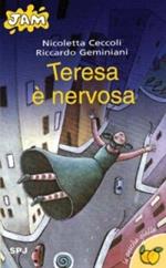 Teresa è nervosa