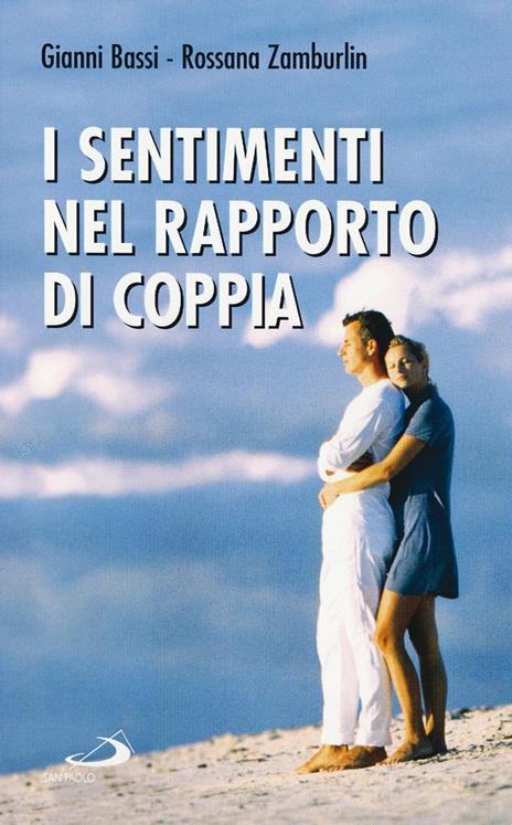 I sentimenti nel rapporto di coppia - Gianni Bassi,Rossana Zamburlin - 3