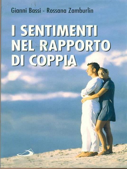 I sentimenti nel rapporto di coppia - Gianni Bassi,Rossana Zamburlin - 2