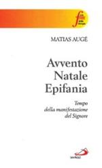 Avvento, Natale, epifania. Tempo della manifestazione del Signore