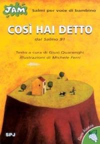 Così hai detto. Salmo per voce di bambino. Dal Salmo 91 - Giusi Quarenghi - copertina