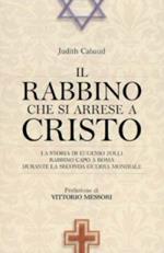 Il rabbino che si arrese a Cristo. La storia di Eugenio Zolli, rabbino capo a Roma durante la seconda guerra mondiale