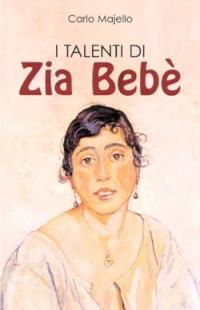 I talenti di zia Bebè - Carlo Majello - copertina