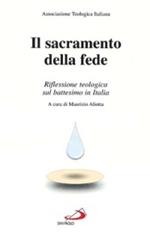 Il sacramento della fede. Riflessione teologica sul battesimo in Italia