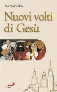Nuovi volti di Gesù - Anselm Grün - copertina