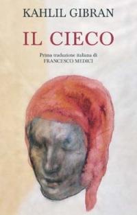 Il cieco - Kahlil Gibran - copertina
