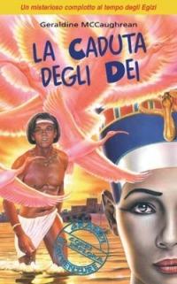 La caduta degli dei. Un misterioso complotto al tempo degli egizi - Geraldine McCaughrean - copertina