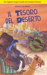 Il tesoro del deserto. Un ragazzo lungo le piste del favoloso Oriente - Anna Lavatelli - 2