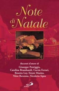 Note di Natale. Racconti d'amore - Giuseppe Pontiggia,Carolina Branduardi,Curzia Ferrari - copertina