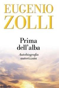 Prima dell'alba. Autobiografia autorizzata - Eugenio Zolli - copertina