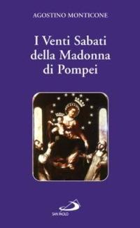 I venti sabati della Madonna di Pompei - Agostino Monticone,Lucia A. De Santis - copertina