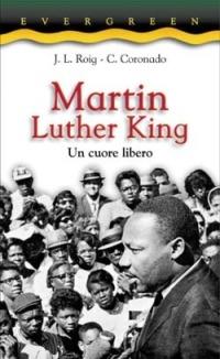 Martin Luther King. Un cuore libero - José L. Roig,Carlota Coronado - copertina