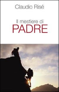 Il mestiere di padre - Claudio Risé - copertina