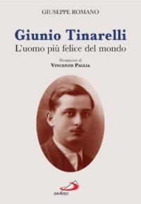 Giunio Tinarelli. L'uomo più felice del mondo - Giuseppe Romano - copertina