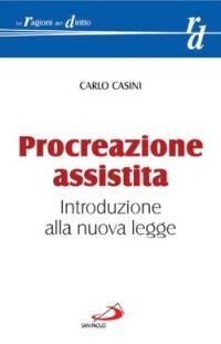 Procreazione assistita. Introduzione alla nuova legge - Carlo Casini - copertina