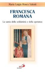 Francesca Romana. La santa della solidarietà e della speranza