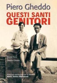 Questi santi genitori. Rosetta Franzi e Giovanni Gheddo - Piero Gheddo - copertina