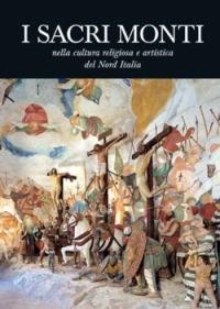 I Sacri Monti nella cultura religiosa e artistica del nord Italia - copertina