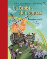 La Bibbia dei ragazzi. Immagini e racconto - Barbara Bartos Höppner - copertina