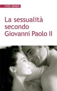 La sessualità secondo Giovanni Paolo II - Yves Semen - copertina
