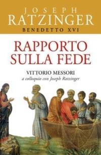 Rapporto sulla fede. Vittorio Messori a colloquio con Joseph Ratzinger - Benedetto XVI (Joseph Ratzinger),Vittorio Messori - copertina