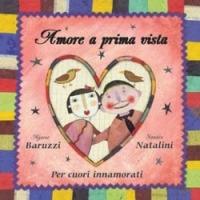 Amore a prima vista. Per cuori innamorati - Agnese Baruzzi,Sandro Natalini - copertina