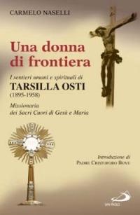 Una donna di frontiera. I sentieri umani e spirituali di Tarsilla Osti - Carmelo A. Naselli - copertina
