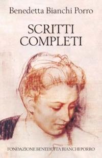 Scritti completi - Benedetta Bianchi Porro - copertina
