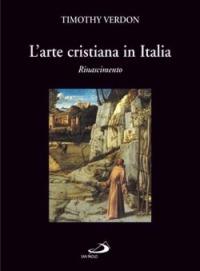 L'arte cristiana in Italia. Vol. 2: Rinascimento - Timothy Verdon - copertina
