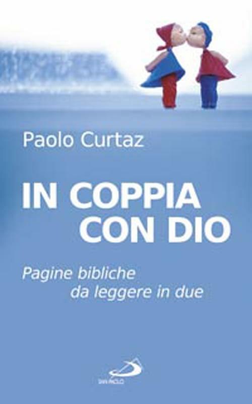 In coppia con Dio. Pagine bibliche da leggere in due - Paolo Curtaz - copertina